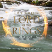 The Fellowship of the Ring (Dramatised) - J.R.R. Tolkien, Ian Holm, Michael Hordern, Robert Neilson Stephens, BBC Worldwide Limited