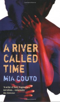 A River Called Time - Mia Couto, David Brookshaw