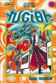 Yu-Gi-Oh ! Tome 21 - Kazuki Takahashi