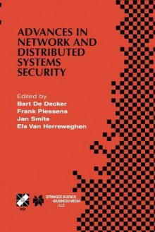 Advances in Network and Distributed Systems Security: Ifip Tc11 Wg11.4 First Annual Working Conference on Network Security November 26-27, 2001, Leuven, Belgium - Bart De Decker, Frank Piessens, Jan Smits, Els Van Herreweghen