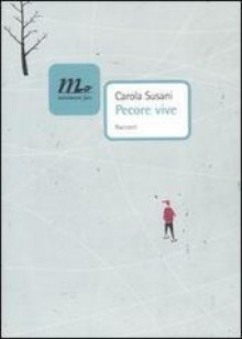 Pecore vive - Carola Susani