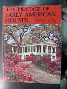 The Heritage of Early American Houses - John Drury