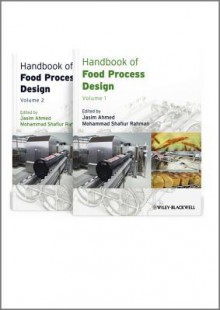 Handbook of Food Process Design - Mohammad Shafuir Rahman, Jasim Ahmed