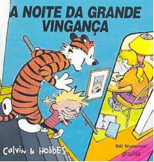 A Noite da Grande Vingança: Calvin and Hobbes - Bill Watterson