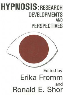 Hypnosis: Research Developments and Perspectives - Erika Fromm