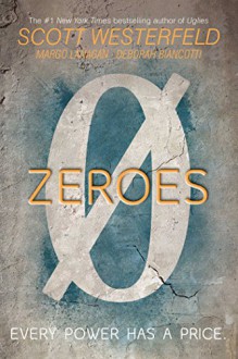 Zeroes - Scott Westerfeld, Margo Lanagan, Deborah Biancotti