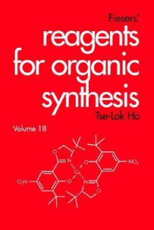 Reagents for Organic Synthesis, Vol. 18 - Tse-Lok Ho