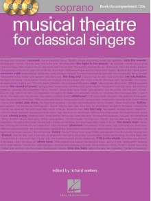 Musical Theatre for Classical Singers: Soprano Book/3-CDs Pack - Richard Walters, Hal Leonard Publishing Corporation