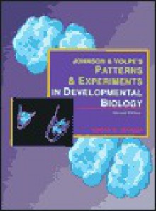 Patterns and Experiments in Developmental Biology - Leland G. Johnson