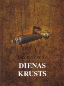 Dienas krusts - Jānis Veselis