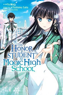 The Honor Student at Magic High School, Vol. 1 - Tsutomu Satou