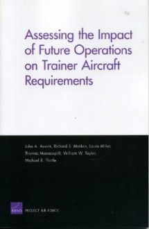 Assessing the Impact of Future Operations on Trainer Aircraft Requirements - John A. Ausink