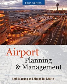 Airport Planning And Management 6/E - Young Seth, Wells Alexander, Seth Young