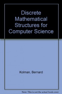 Discrete Mathematical Structures for Computer Science - Bernard Kolman, Robert C. Busby