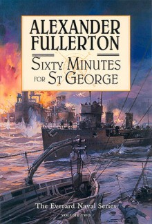 Sixty Minutes for St. George - Alexander Fullerton