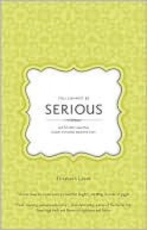 You Cannot Be Serious: And 32 Other Rules That Sustain a (Mostly) Balanced Mom - Elizabeth Lyons