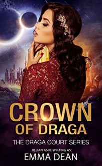 Crown of Draga - Emma Dean, Jillian Ashe