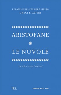 Le nuvole - Aristophanes, Franco Cordelli, Alessandro Grilli