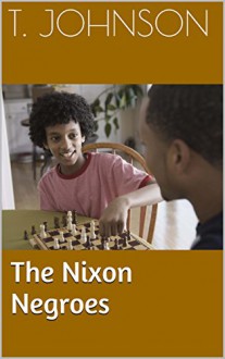 The Nixon Negroes - T. Johnson