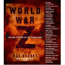 World War Z: An Oral History of the Zombie War - Max Brooks, Henry Rollins, Eamonn Walker, Ajay Naidu