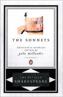 The Sonnets (The Pelican Shakespeare) - Stephen Orgel, John Hollander, William Shakespeare