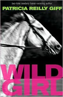 Wild Girl - Patricia Reilly Giff