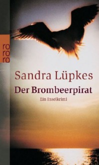 Der Brombeerpirat - Sandra Lüpkes