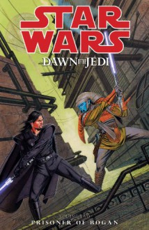 Star Wars: Dawn of the Jedi, Vol. 2 — Prisoner of Bogan - John Ostrander