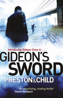 Gideon's Sword. Douglas Preston & Lincoln Child - Douglas Preston, Lincoln Child