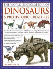 The World Encyclopedia of Dinosaurs & Prehistoric Creatures - Dougal Dixon