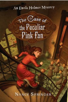 The Case of Peculiar Pink Fan (Enola Holmes Series #4) - Nancy Springer