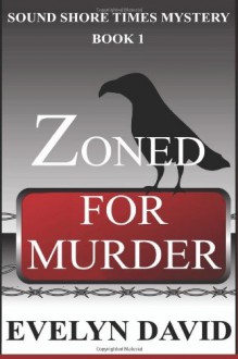 Zoned for Murder: Sound Shore Times Mystery (Volume 1) - Evelyn David