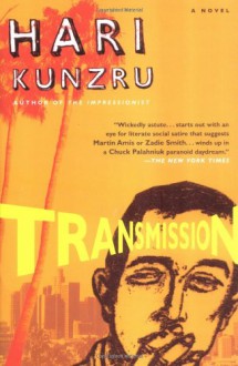 Transmission - Hari Kunzru, Hamish Hamilton Ltd