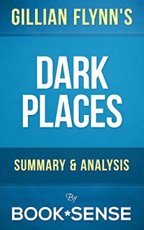 Dark Places: A Novel by Gillian Flynn | Summary & Analysis - Book*Sense, Dark Places