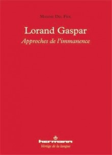 Lorand Gaspar : approches de l'immanence - Maxime Del Fiol