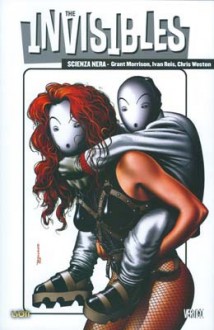 The Invisibles, Vol. 6: Scienza nera - Grant Morrison, Chris Weston, Ivan Reis