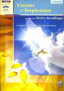 Visions of Inspiration: Advanced Piano - Shirley Brendlinger