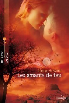 Les amants de feu - Linda Howard