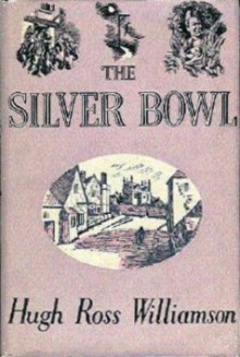 The Silver Bowl - Hugh Ross Williamson