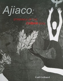 Ajiaco: Stirrings of the Cuban Soul - Gail Gelburd