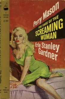 The Case of the Screaming Woman - Erle Stanley Gardner