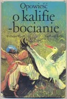 Opowieść o kalifie bocianie - Wilhelm Hauff