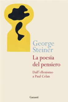 La poesia del pensiero - George Steiner