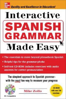 Interactive Spanish Grammar Made Easy [With CDROM] - Mike Zollo