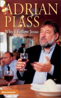 Why I Follow Jesus - Adrian Plass