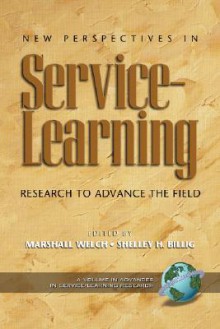 New Perspectives in Service-Learning: Research to Advnace the Field (PB) - Marshall Welch