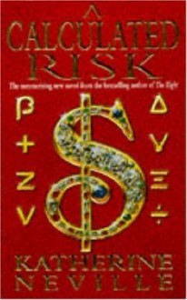 A Calculated Risk by Katherine Neville (1993-10-28) - Katherine Neville