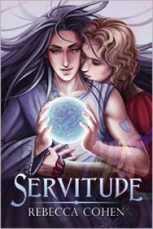 Servitude - Rebecca Cohen