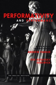 Performativity and Performance - Andrew Parker