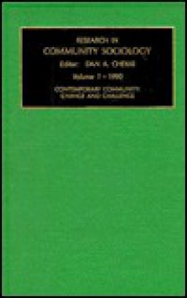 Research in Community Sociology, Volume 1: Contemporary Community: Change & Challenge - Danesh A. Chekki